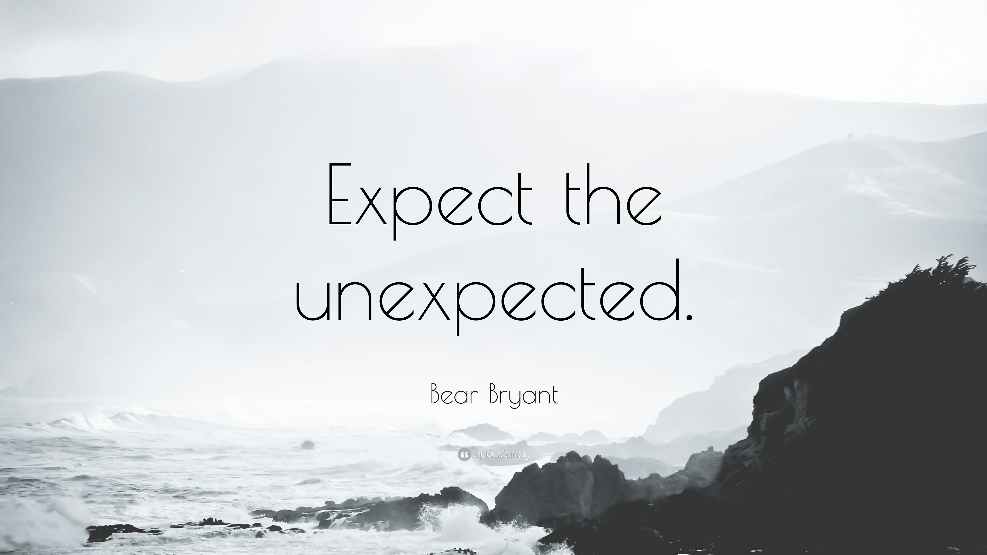 Always expect unexpected